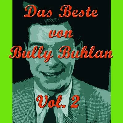 Das Beste von Bully Buhlan, Vol. 2 專輯 Bully Buhlan