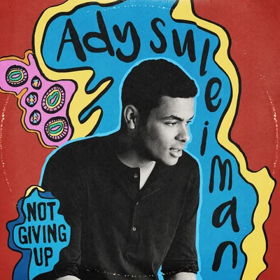 Not Giving UpSay So (Single) 專輯 Ady Suleiman