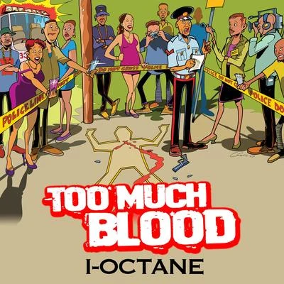 Too Much Blood 專輯 I-Octane