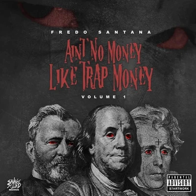 Fredo Santana Aint No Money Like Trap Money (Vol. 1)