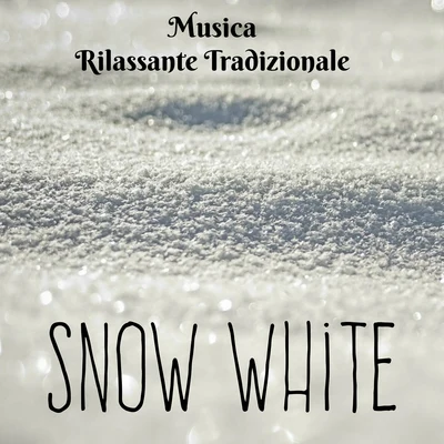 Snow White - Musica Rilassante Tradizionale Per Break Time Mercatini di Natale Dolci Momenti con Suoni Binaurali Naturali New Age 專輯 Ultimate Christmas Songs/Xmas Collective