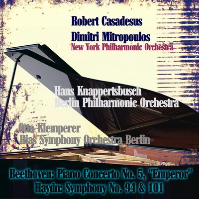 Beethoven: Piano Concerto No. 5, "Emperor" - Haydn: Symphony No. 94 & 101 (Remastered) 專輯 Berlin Philharmonic Orchestra