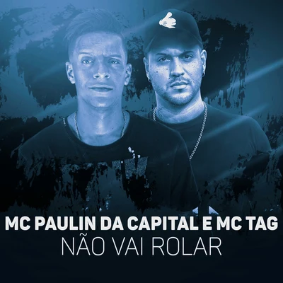 Não Vai Rolar 专辑 MC Lipi/MC Paulin da Capital/Skum