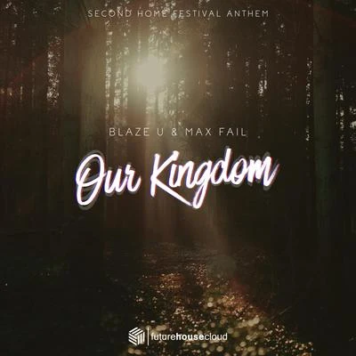 Our Kingdom (Second Home Festival 2018 Anthem) 專輯 Dominik Koislmeyer/Blaze U