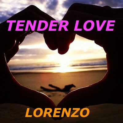 Tender Love 专辑 Lorenzo