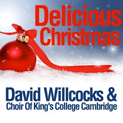 Delicious Christmas 專輯 David Willcocks/Choir of Kings College Cambridge