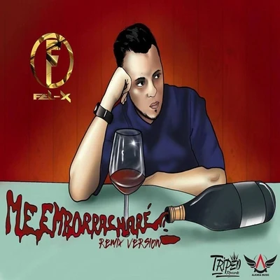 Me Emborrachare (Remix) 專輯 Fel-x/The Romy