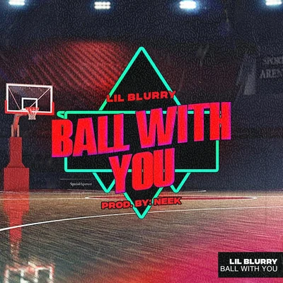 Lil BlurryDaddex Ball With You