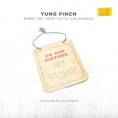 When I Get Home (Hotel California) 專輯 Yung Pinch