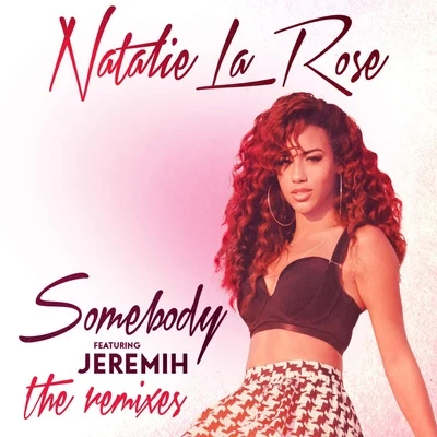 Somebody[The Remixes] 專輯 Natalie La Rose/Caroline DA more