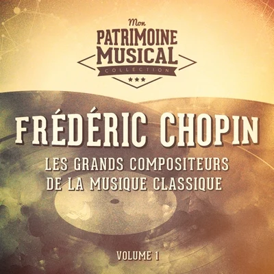 Les grands compositeurs de la musique classique : Frédéric Chopin, Vol. 1 專輯 Dinu Lipatti