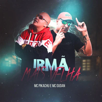 Irmã Mais Velha 專輯 MC Gudan/Mc Magal/Mc Cassiano