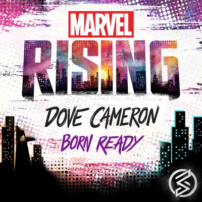 Born Ready (From "Marvel Rising") 專輯 Dove Cameron/Selena Gomez/Roshon Fegan/Caroline Sunshine/McClain Sisters