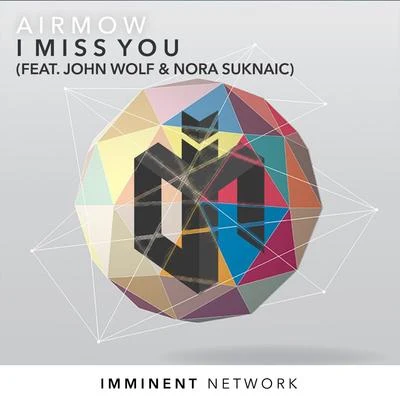 Miss You (feat. John Wolf & Nora Suknaic) 专辑 Airmow