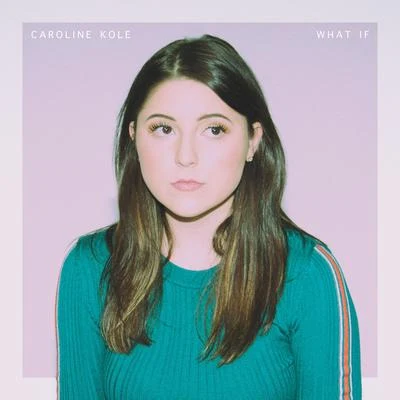 What If 專輯 Caroline Kole