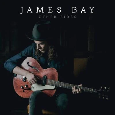 James Bay Other Sides