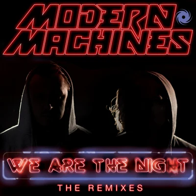 We Are the Night (Remixes) 专辑 Modern Machines/8 Graves