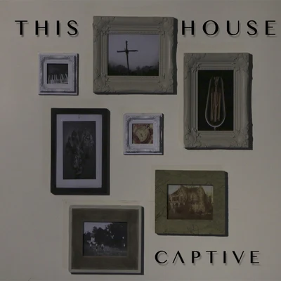 This House 專輯 CAPTIVE