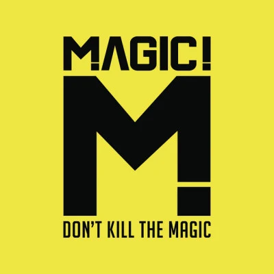 MAGIC! Dont Kill the Magic