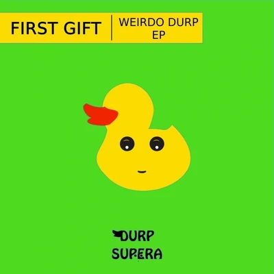 Weirdo Durp EP 专辑 First Gift/Kandy/Juyen Sebulba