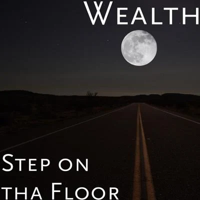 Step on tha Floor 專輯 Wealth