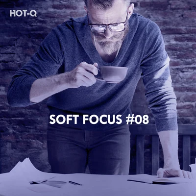 Soft Focus, Vol. 08 專輯 Hot-Q