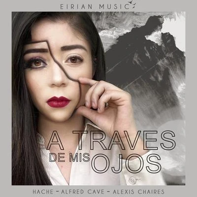 A Través de Mis Ojos 专辑 Alexis Chaires/Derian