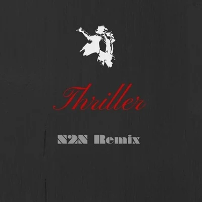 Thriller(N2N Remix) 专辑 N2N