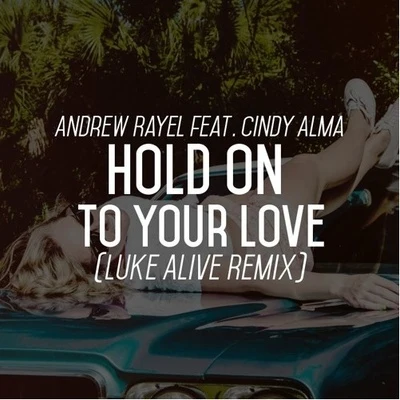 Hold On To Your Love (Luke Alive Remix) 專輯 Luke Alive