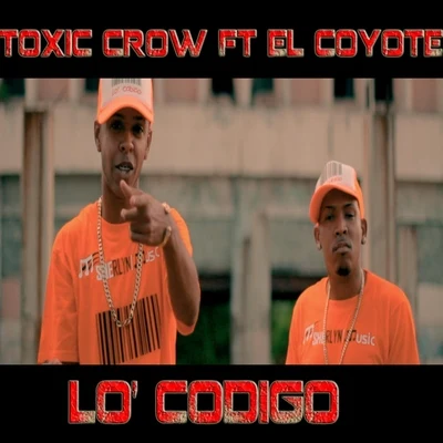 Lo Codigo (feat. Toxic Crow) 專輯 El Coyote