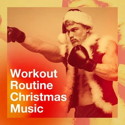 Workout Routine Christmas Music 专辑 Christmas Hits/Christmas Music/Christmas Music Santa