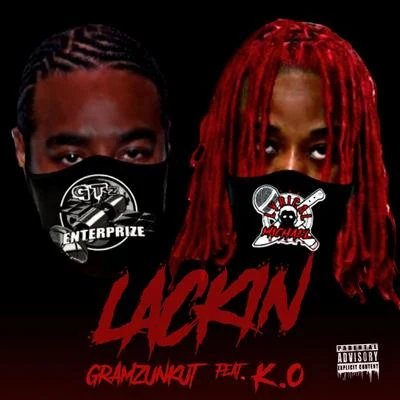 Lackin&#x27; (feat. K.O.) 专辑 Gramzunkut