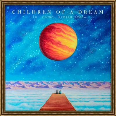 Children Of A Dream 專輯 LIU