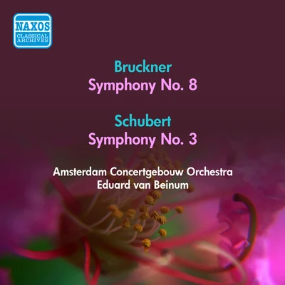 BRUCKNER, A.: Symphony No. 8SCHUBERT, F.: Symphony No. 3 (Amsterdam Concertgebouw, Beinum) (1955) 專輯 Eduard Van Beinum/Clifford Curzon/Warsaw Philharmonic Orchestra/Sviatoslav Richter/Stanislaw Wislocki