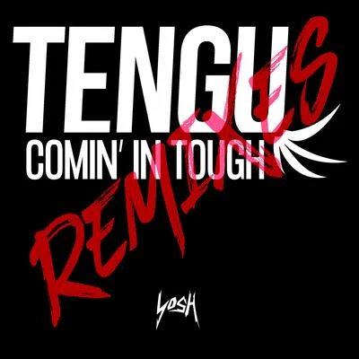 Comin in Tough (Remixes) 專輯 Tengu/Kirbs