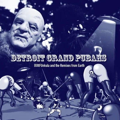 BUttFUnkula & the Remixes from Earth 專輯 Detroit Grand Pubahs