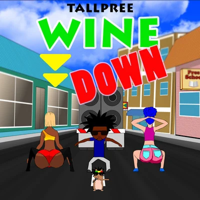 Wine Down 專輯 Tallpree/Mandella Linkz