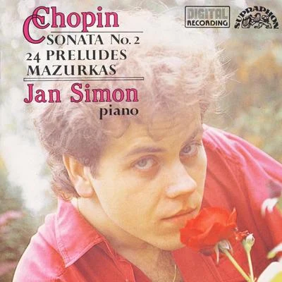 Chopin: Piano Sonata, 4 mazurkas, 24 preludes 专辑 Jan Simon