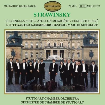 Prague Chamber ChorusMartin SieghartStuttgart Chamber Orchestra Stravinsky: Pulcinella Suite, Apollon Musagète, Concerto in D