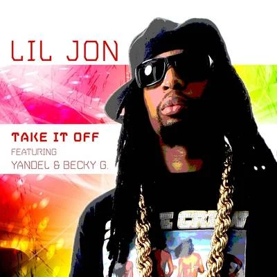 Lil Jon Take It Off (Spanglish Version)