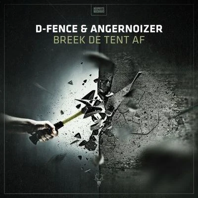 D-Fence Breek De Tent Af