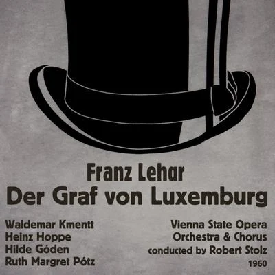 Franz Lehár: Der Graf von Luxemburg (1960) 專輯 Elfriede Ott/Waldemar Kmentt