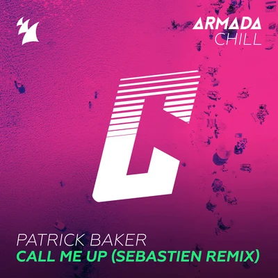 Call Me Up (Sebastien Remix) 專輯 Killstarr/Patrick Baker