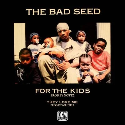 For the Kids 專輯 The Bad Seed/Nottz