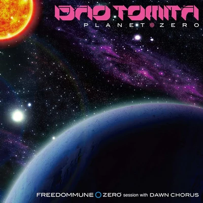 冨田勲 PLANET ZERO Freedommune〈zero〉session with Dawn Chorus