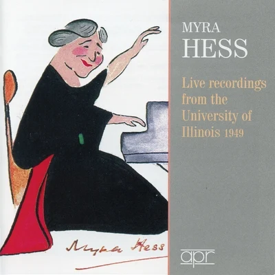 Live Recordings from the University of Illinois (Recorded 1949) 專輯 Myra Hess