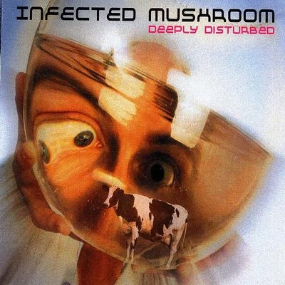 Deeply Disturbed 专辑 Infected Mushroom