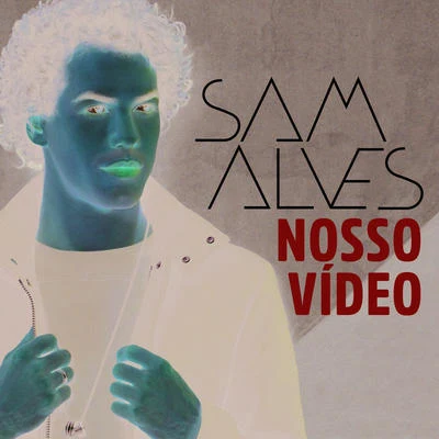 Nosso Vídeo 專輯 Sam Alves/Marcela Bueno/Dalto Max