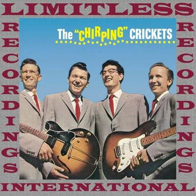 The Chirping Crickets (Rock &#x27;N&#x27; Roll 50th Anniversary, HQ Remastered Version) 专辑 The Crickets