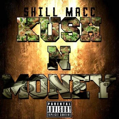 Kush n Money 专辑 Shill Macc